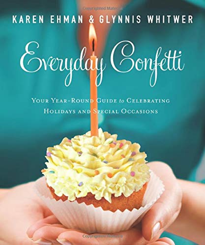 Cover for "Everyday Confetti" by Karen Ehman and Glynnis Whitmer. It shows a woman in blue holding a cupcake with a single candle in it.