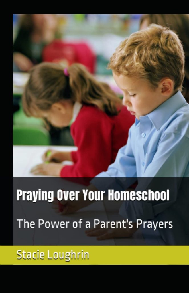 Book cover of "Praying over your Homeschool" by Stacy Loughrin. The cover shows a picture of two children in a schoolroom.