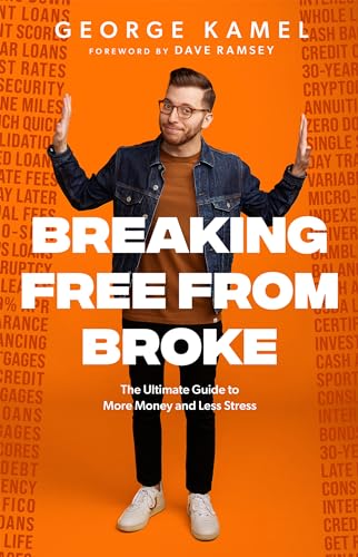 The book cover for "Breaking Free From Broke: The Ultimate Guide to More Money and Less Stress" by George Kamel. It shows George in the middle holding off the words spelling out various financial issues a person might have. It has a bright orange background.