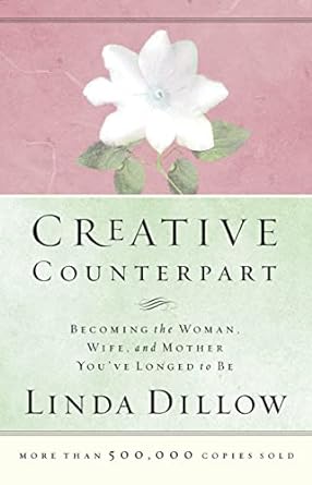 Book cover for "Creative Counterpart" by Linda Dillow. The cover has a pink paper background at the tope with a white flower. The bottom portion is a light green with the title and author's names.