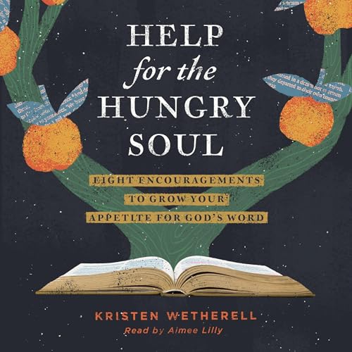 The book cover for "Help for the Hungry Soul" by Kristen Wetherell. It shows a book with two orange trees growing out of it with oranges on them.