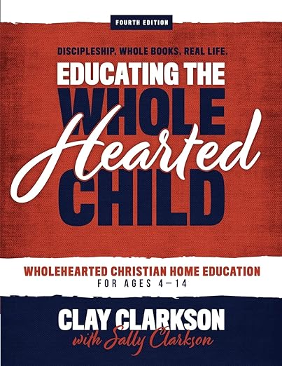 The book cover for "Educating the Whole Hearted Child" by Clay Clarkson with Sally Clarkson. The cover is a simple striped layout with white, red, and blue stripes dividing the different sections.