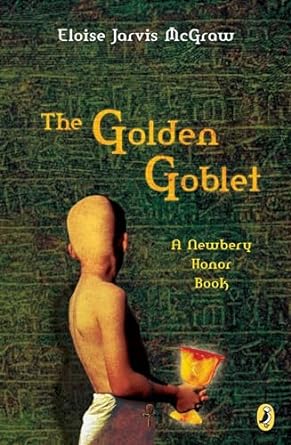 Book Cover for "The Golden Goblet" by Eloise Jarvis McGraw. It shows a young, bald, Egyptian boy facing away from us with a golden cup in his hands. The background is green with Egyptian hieroglyphics on it.