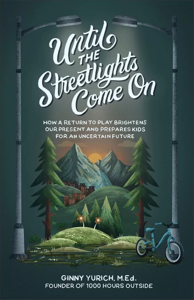 Book Cover for "Until the Streetlights Come On" by Ginny Yurich, M. Ed. It depicts a wilderness scene with mountains, pine trees and flowers in the background, and a blue bicycle in the foreground.